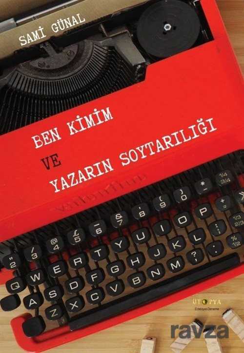 Ben Kimim ve Yazarın Soytarılığı - Ütopya Yayınevi
