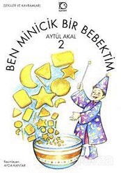 Ben Minicik Bir Bebektim - 2 - Uçanbalık Yayınları