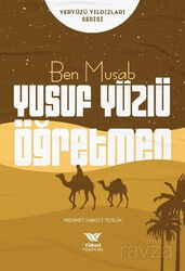 Ben Musab / Yusuf Yüzlü Öğretmen - Yüksel Yayıncılık