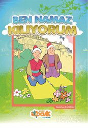 Ben Namaz Kılıyorum / İslam'ın Şarları 2 - Siyer Çocuk