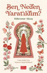 Ben Neden Yaratildim - Aile Yayınları