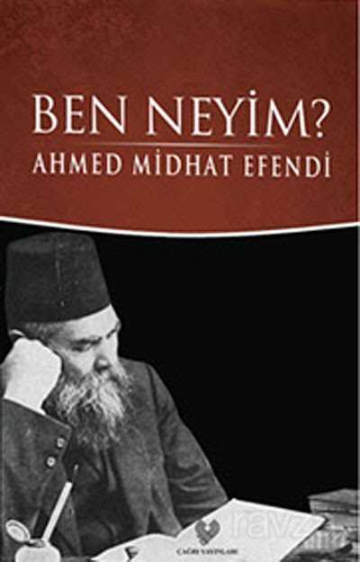 Ben Neyim? (Osmanlı Türkçesi Aslı ile Birlikte) - Çağrı Yayınları