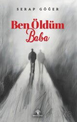 Ben Öldüm Baba - Mavi Nefes Yayıncılık