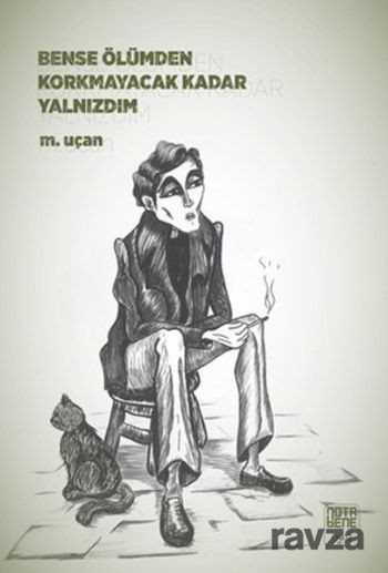 Ben Ölümden Korkmayacak Kadar Yalnızdım - Notabene Yayınları