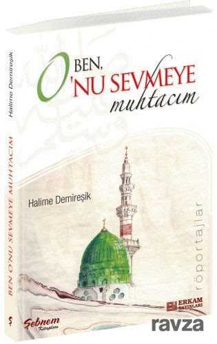 Ben O’nu Sevmeye Muhtacım - Erkam Yayınları