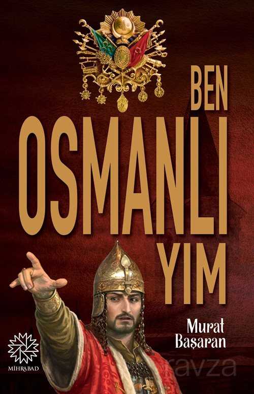 Ben Osmanlıyım - Mihrabat Yayınları