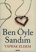 Ben Öyle Sandım - Alfa Yayınları
