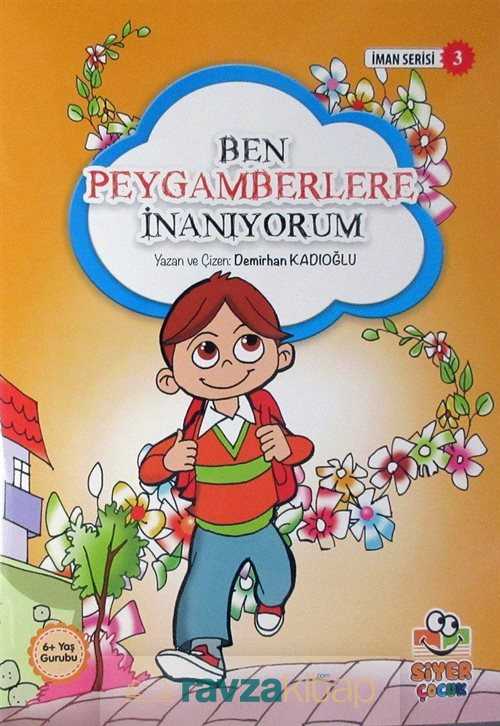 Ben Peygamberlere İnanıyorum / İman Serisi 3 - Siyer Yayınları
