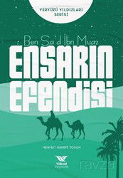 Ben Sa’d İbn Muaz / Ensarın Efendisi - Yüksel Yayıncılık