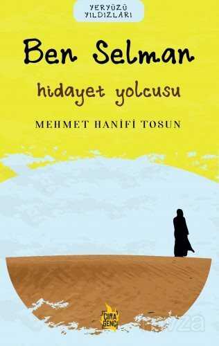 Ben Selman / Hidayet Yolcusu - Çıra Yayınları