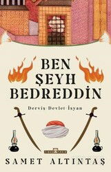 Ben Şeyh Bedreddin / Derviş - Devlet - İsyan - Timaş Yayınları