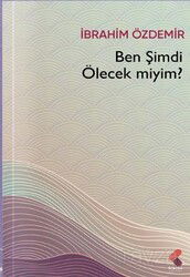 Ben Şimdi Ölecek Miyim? - Klaros Yayınları
