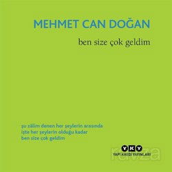 Ben Size Çok Geldim - Yapı Kredi Yayınları