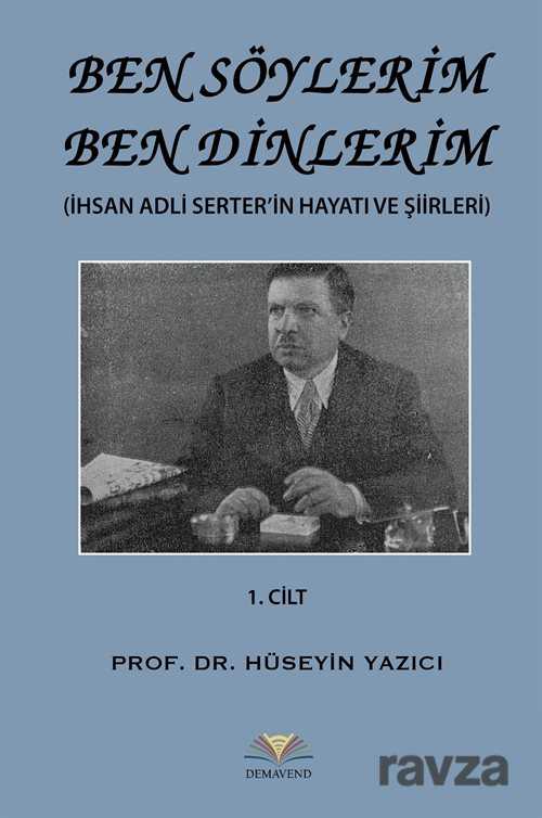 Ben Söylerim Ben Dinlerim - Demavend Yayınları