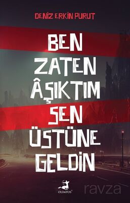 Ben Zaten Aşıktım Sen Üstüne Geldin - 1