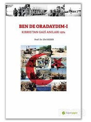 Bende Oradaydım-I Kıbrıs'tan Gazi Anıları 1974 - Hiper Yayın