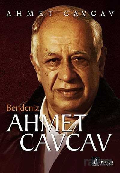 Bendeniz Ahmet Cavcav - 1