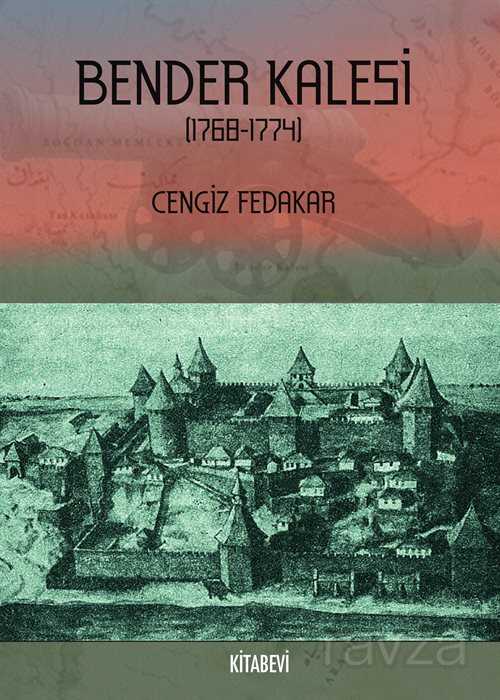 Bender Kalesi (1768-1774) - Kitabevi Yayıncılık