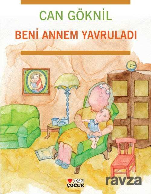 Beni Annem Yavruladı - Can Çocuk Yayınları