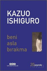 Beni Asla Bırakma (20 Yaşında Özel Baskı) - Yapı Kredi Yayınları