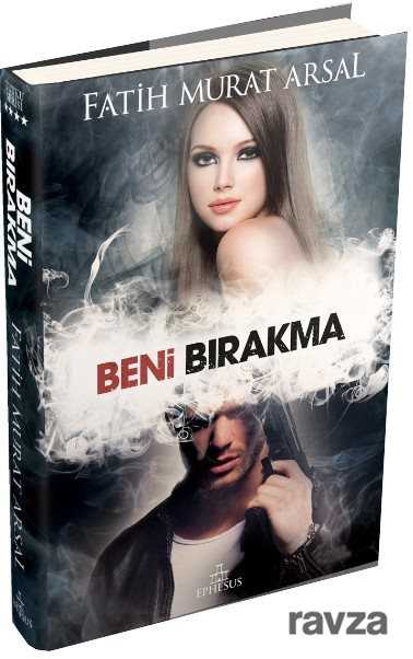 Beni Bırakma / Tutku Serisi 4 (Ciltli) - 1