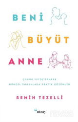 Beni Büyüt Anne - Ataç Yayınları
