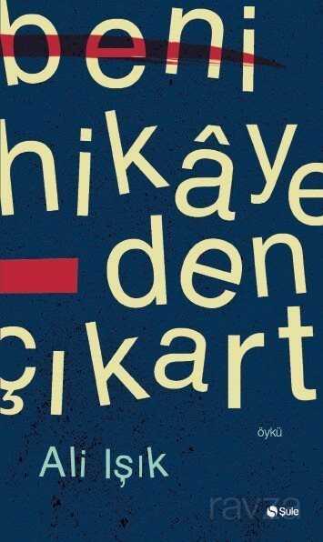 Beni Hikayeden Çıkart - Şule Yayınları (Kelepir)