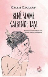 Beni Sevme Kalbinde Taşı - Ahbap Kitap