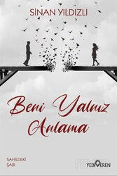 Beni Yalnız Anlama - Yediveren Yayınları