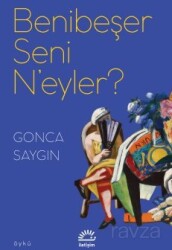Benibeşer Seni N'eyler? - İletişim Yayınları