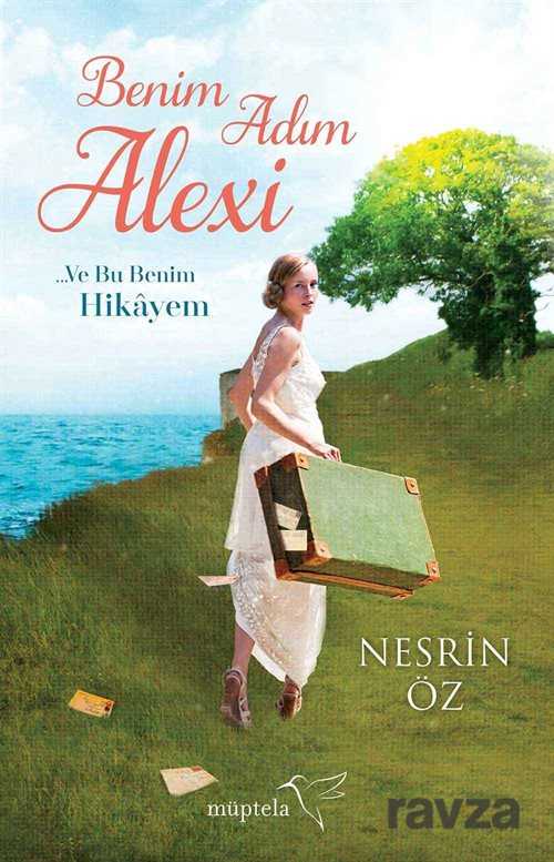 Benim Adım Alexi... Ve Bu Benim Hikayem - Müptela Yayınları