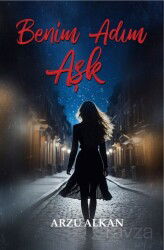 Benim Adım Aşk - Tunç Yayıncılık