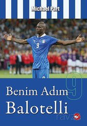 Benim Adım Balotelli - Beyaz Balina Yayınları