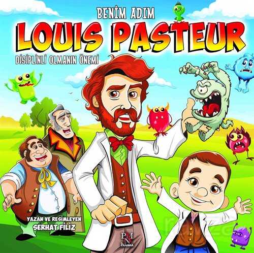 Benim Adım Louis Pasteur - Panama Yayıncılık