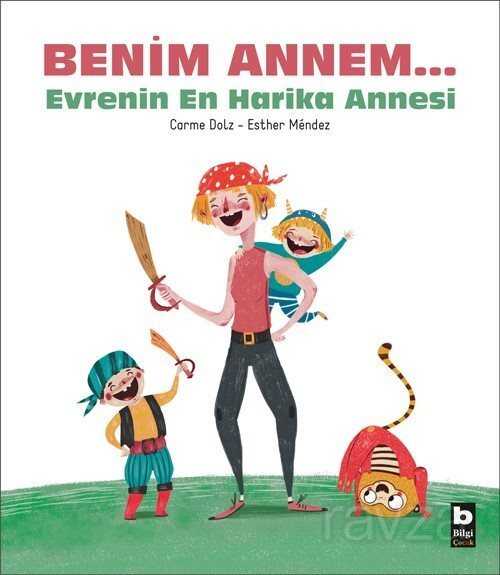Benim Annem - Bilgi Yayınevi Çocuk Kitapları