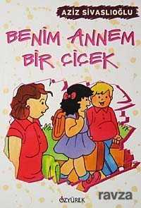 Benim Annem Bir Çiçek - Özyürek Yayınevi