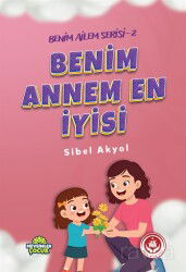 Benim Annem En İyisi / Benim Ailem Serisi 2 - Mevsimler Çocuk