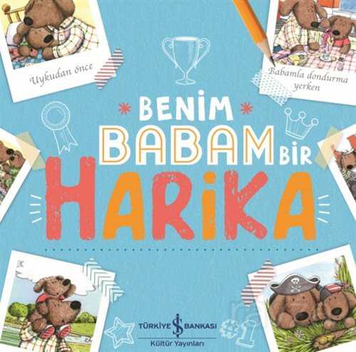 Benim Babam Bir Harika - İş Bankası Yayınları