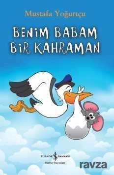 Benim Babam Bir Kahraman - İş Bankası Yayınları