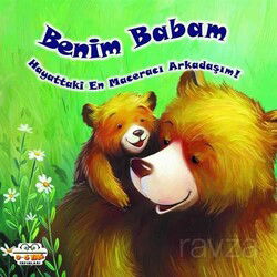 Benim Babam Hayattaki En Maceracı Arkadaşım! - 0-6 Yaş Yayınları
