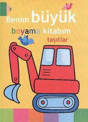 Benim Büyük Boyama Kitabım / Taşıtlar - Parıltı Yayıncılık