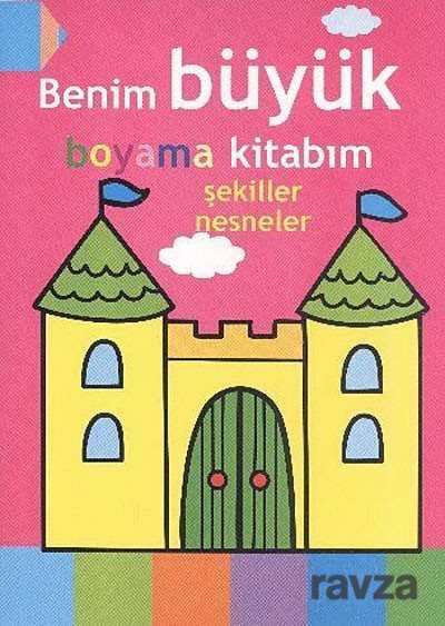 Benim Büyük Boyama Kitabım / Şekiller Nesneler - Parıltı Yayıncılık