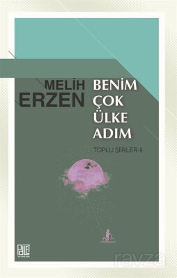 Benim Çok Ülke Adım (Toplu Şiirler II) - 1