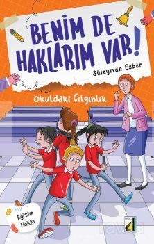 Benim de Haklarım Var! 1 / Okuldaki Çılgınlık - 1