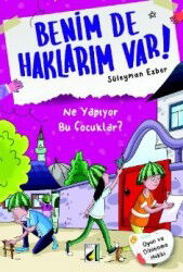 Benim de Haklarım Var 3 / Ne Yapıyor Bu Çocuklar? - Damla Yayınları