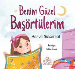 Benim Güzel Başörtülerim - Nesil Çocuk Yayınları