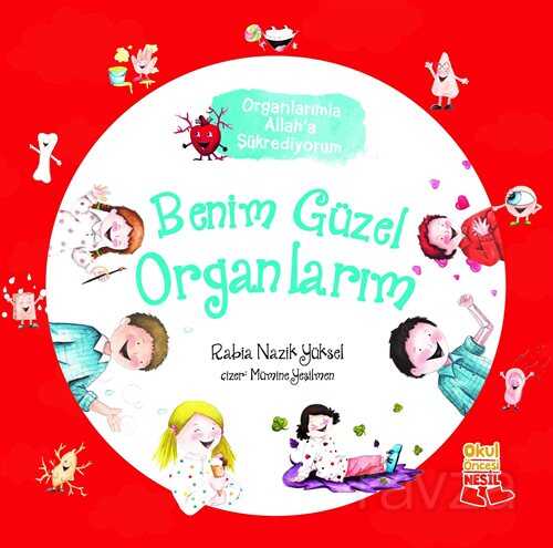 Benim Güzel Organlarım / Organlarımla Allah'a Şükrediyorum - Nesil Çocuk Yayınları