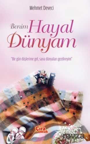Benim Hayal Dünyam - Çıra Yayınları