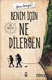 Benim İçin Ne Dilersen - Timaş Genç Yayınları