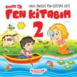 Benim İlk Fen Kitabım 2 - Yumurcak Yayınları